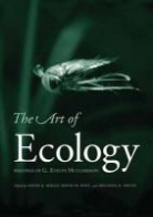 G. Evelyn Hutchinson, Hutchinson G. Evelyn, David K Skelly, David K. Skelly, David K. Post Skelly, SKELLY DAVID K POST DAVID M SM... - Art of Ecology