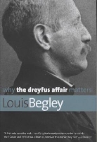 Louis Begley - Why the Dreyfus Affair Matters