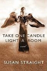 Susan Straight - Take One Candle Light a Room