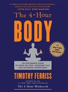 Timothy Ferriss - The 4-Hour Body: An Uncommon Guide to Rapid Fat-Loss, Incredible