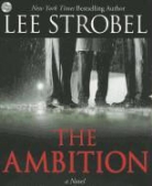 Lee Strobel, Lee/ Brick Strobel, Scott Brick - The Ambition (Hörbuch)