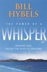 Bill Hybels, Bill/ Wiersma Hybels - The Power of a Whisper
