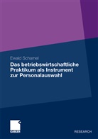 Ewald Schamel - Das betriebswirtschaftliche Praktikum als Instrument zur Personalauswahl