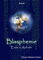 Werner J Neuner, Werner J. Neuner, Werner Johannes Neuner - Blasphemie