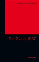 Karl-Heinz Dellwo, Karl Heinz Roth, Uwe Soukup, Bae, Will Baer, Willi Baer... - Der 2. Juni 1967, m. 1 DVD