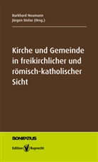 Burkhard Neumann, Jürgen Stolze - Kirche und Gemeinde in freikirchlicher und römisch-katholischer Sicht
