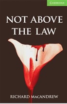 Richard MacAndrew - Not Above the Law