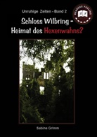 S Grimm, S. Grimm, Sabine Grimm - Schloss Wilbring - Heimat des Hexenwahns?