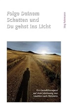 Jörg Fuhrmann - Folge Deinem Schatten und Du gehst ins Licht