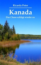Ricarda Peter - Kanada - Das Chaos schlägt wieder zu