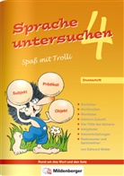 Edmund Wetter - Sprache untersuchen, Spaß mit Trolli: Sprache untersuchen - Spaß mit Trolli 4. Schuljahr, Druckschrift