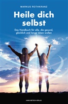 Markus Rothkranz - Heile dich selbst