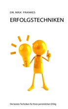 Max Frankes - ERFOLGSTECHNIKEN
