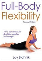 Jay Blahnik, Jay C. Blahnik - Full-body Flexibility