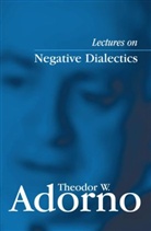 T Adorno, Theodor W Adorno, Theodor W. Adorno, Rolf Tiedemann - Negative Dialectics