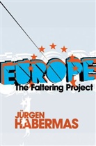 Habermas, J Habermas, J?rgen Habermas, Jurgen Habermas, Jürgen Habermas, Habermas Jurgen - Europe - The Faltering Project