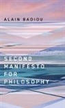 Badiou, a Badiou, Alain Badiou, Alain (of the Department of Philosophy; Ecole Normale Superieure in Paris) Badiou - Second Manifesto for Philosophy