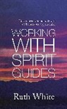 Ruth White - Working With Spirit Guides