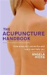 Angela Hicks, Hicks Angela - The Acupuncture Handbook