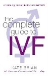Kate Brian, Brian Kate - The Complete Guide To Ivf