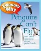 Pat Jacobs - I Wonder Why Penguins Can t Fly: And Other Questions About Polar Land