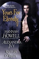 &amp;apos, Hannah Howell, Hannah Ivy Howell, Alexandra Ivy, Kaitlin O'Riley, Kaitlin Riley - Yours for Eternity