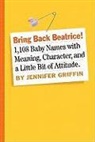 Jennifer Griffin, Griffin Jennifer - Bring Back Beatrice