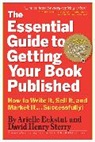 Arielle Eckstut, Eckstut Arielle, David Henry Sterry, David Henry Sterry - The Complete Guide to Getting Your Book Published