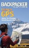 Bruce Grubbs, Grubbs Bruce - Backpacker Magazine''s Using a Gps