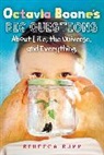 Rebecca Rupp - Octavia Boone's Big Questions About Life, The Universe and Everything