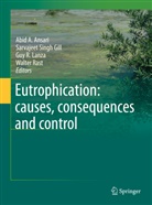 Abid A. Ansari, Sarvajeet S. Gill, Guy R. Lanza, Guy R Lanza et al, Walter Rast, Singh Gill Sarvajeet... - Eutrophication: causes, consequences and control