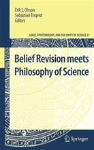 Enqvist, Enqvist, Sebastian Enqvist, Eri J Olsson, Erik J Olsson, Erik J Olsson... - Belief Revision meets Philosophy of Science