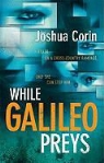 Joshua Corin - While Galileo Preys
