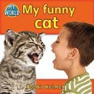 Bobbie Kalman - My Funny Cat