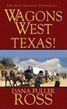 Dana Fuller Ross - Wagons West Texas!
