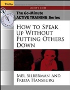 Freda Hansburg, Hansburg Freda, Me Silberman, Mel Silberman, Mel Hansburg Silberman, Melvin L Silberman... - 60 Minute Active Training Series: How to Speak Up Without Putting
