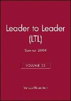 Frances Hesselbein, Leader to Leader Institute - Leader to Leader (Ltl), Volume 33, Summer 2004