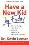 Dr Kevin Leman, Kevin Leman - Have a New Kid by Friday