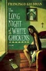 Francisco Goldman - Long Night of White Chickens