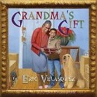 Eric Velasquez, Eric Velasquez - Grandma's Gift