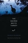 Frances Washburn, Ron Hansen - Sacred White Turkey