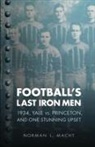 Norman Macht, Norman L Macht, Norman L. Macht, Norman L. (Norman Lee) Macht - Football''s Last Iron Men