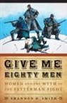 Shannon Smith, Shannon D Smith, Shannon D. Smith - Give Me Eighty Men