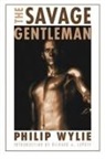 Philip Wylie - Savage Gentleman