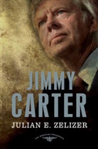 Julian E Zelizer, Julian E. Zelizer, Julian E./ Schlesinger Zelizer, Arthur M Schlesinger, Arthur M. Schlesinger, Arthur Meier Schlesinger... - Jimmy Carter