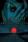 Alden Bell - The Reapers Are the Angels