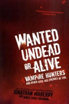 Janice Gable Bashman, Jonathan Maberry, Jonathan Bashman Maberry - Wanted Undead Or Alive