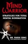 Dr Haha Lung, Dr. Haha Lung, Haha Lung, Haha Prowant Lung, Chri Prowant, Christopher Prowant... - Mind Warrior