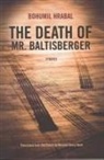 Bohumil Hrabal - Death of Mr. Baltisberger