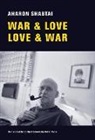 Aharon Shabtai - War & Love, Love & War: New and Selected Poems